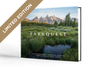 Signed Limited Edition - ParkQuest: A Photographer's Immersive Guide to America's 63 National Parks